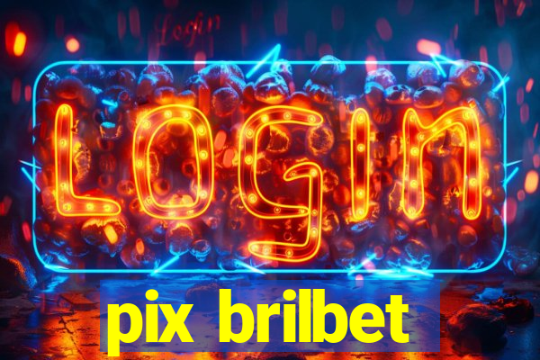 pix brilbet